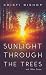 Sunlight Through the Trees and Other Poems by Kristi Bishop