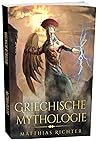 Griechische Mythologie: Dieses Buch enthält die Geschichten von Mythen, Sagen, und Figuren aus der Geschichte der Mythologie der Griechen (German Edition) Griechische Mythologie: Dieses Buch enthält die Geschichten von Mythen, Sagen, und Figuren aus der Geschichte der Mythologie der Griechen (German Edition)