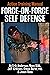 Force-on-Force Self-Defense Action Training Manual: The Secret, Yet Obvious, Art of Firearm Defense