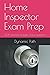 Home Inspector Exam Prep: 300 practice multiple choice questions