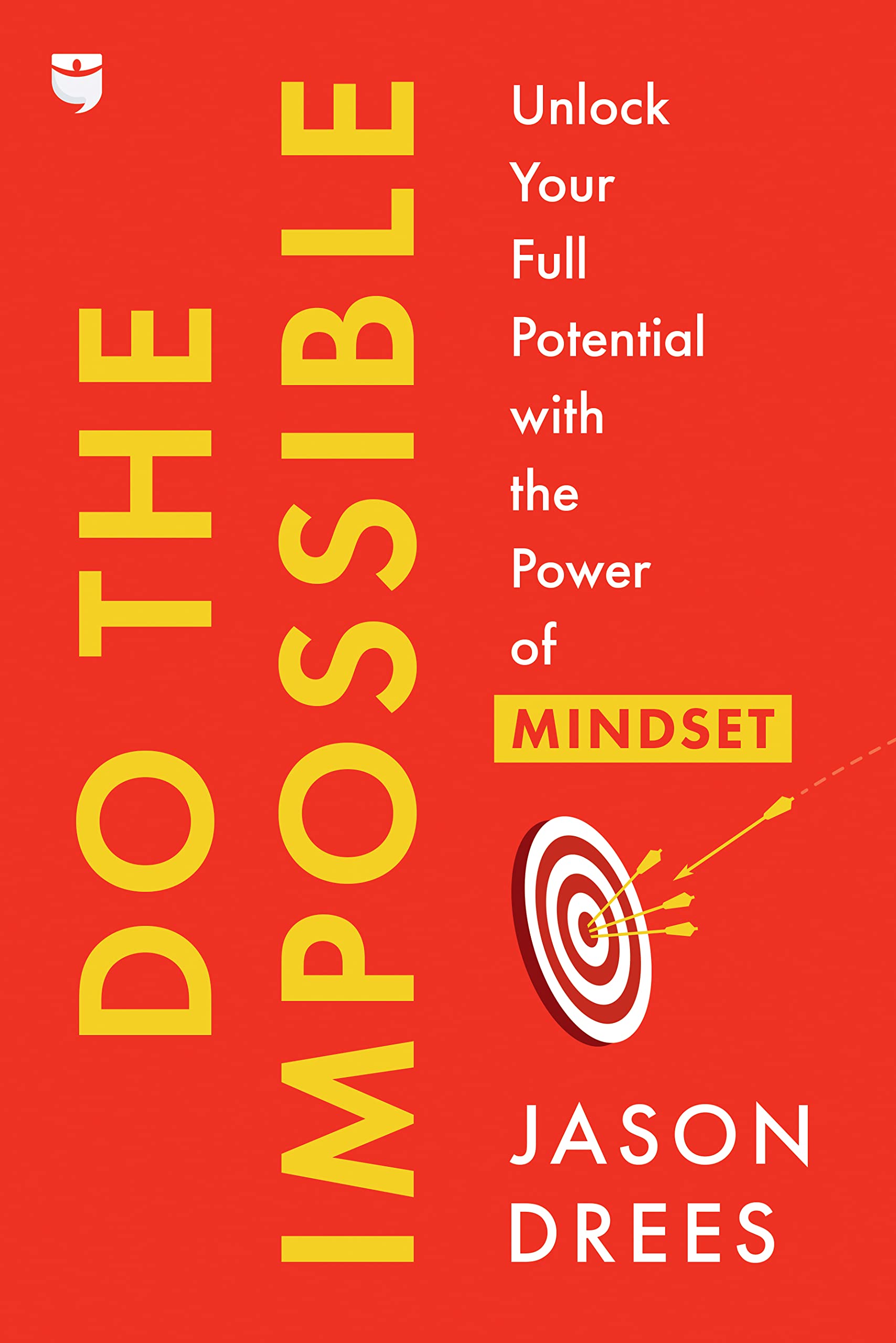Do the Impossible: Unlock Your Full Potential with the Power of Mindset (Hardcover)
