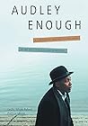 Audley Enough: A Portrait of Triumph and Recovery in the Face of Mania and Depression