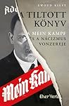 A tiltott könyv - A Mein Kampf és a nácizmus vonzereje by Ewoud Kieft