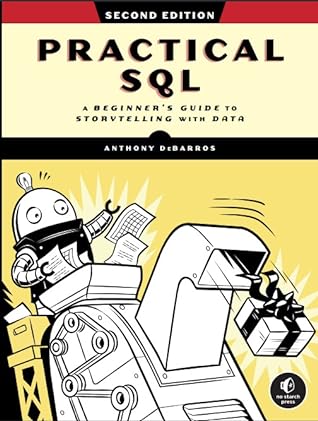 Practical SQL: A Beginner's Guide to Storytelling with Data