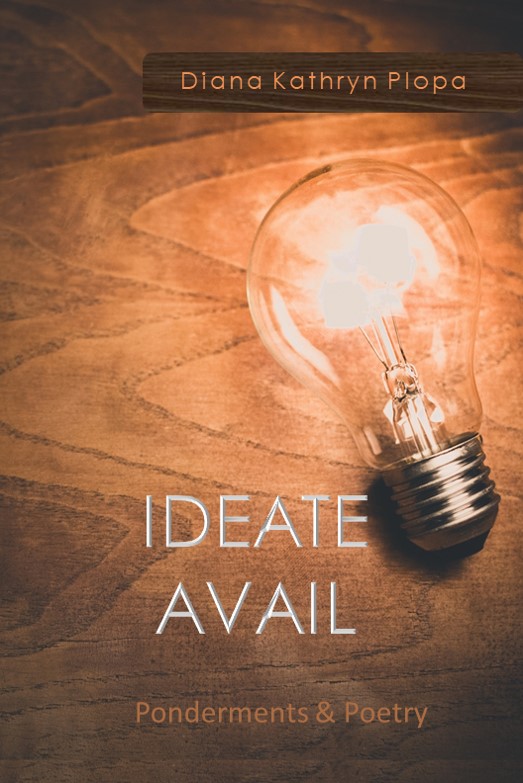 Ideate Avail: Ponderments and Poetry