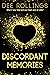 Discordant Memories by Dee Rollings Discordant Memories by Dee Rollings