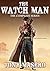 The Watch Man: The Complete...