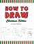 How to Draw Christmas Edition