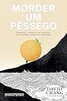 Book cover for Morder um pêssego: Memórias e aventuras nos bastidores das badaladas cozinhas do Momofuku (Portuguese Edition)