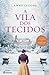 A Vila dos Tecidos by Anne Jacobs