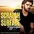 Scratch the Surface