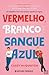Vermelho, Branco e Sangue Azul