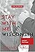 Stay with Me, Wisconsin