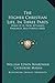 The Higher Christian Life, In Three Parts by William Edwin Boardman