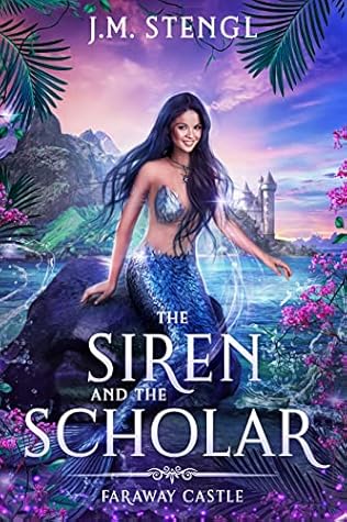 The Siren and the Scholar (Faraway Castle, #2)