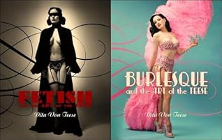 Burlesque and the Art of the Teese / Fetish and the Art of the Teese