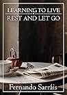 Learning to Live: Rest and Let Go