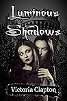 Luminous Shadows