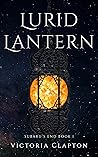 Lurid Lantern by Victoria Clapton Lurid Lantern by Victoria Clapton