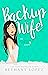 Backup Wife (The Jilted Wiv...