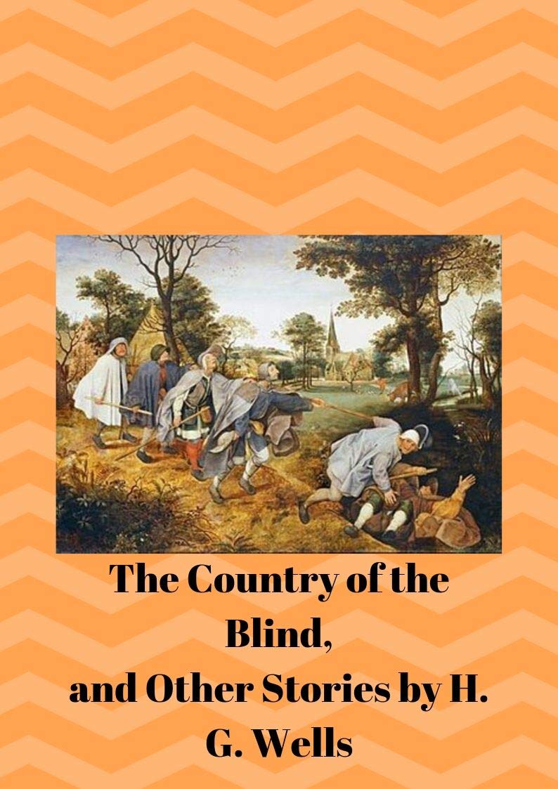 The Country of the Blind, and Other Stories