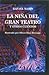 La niña del Gran Teatro y o...