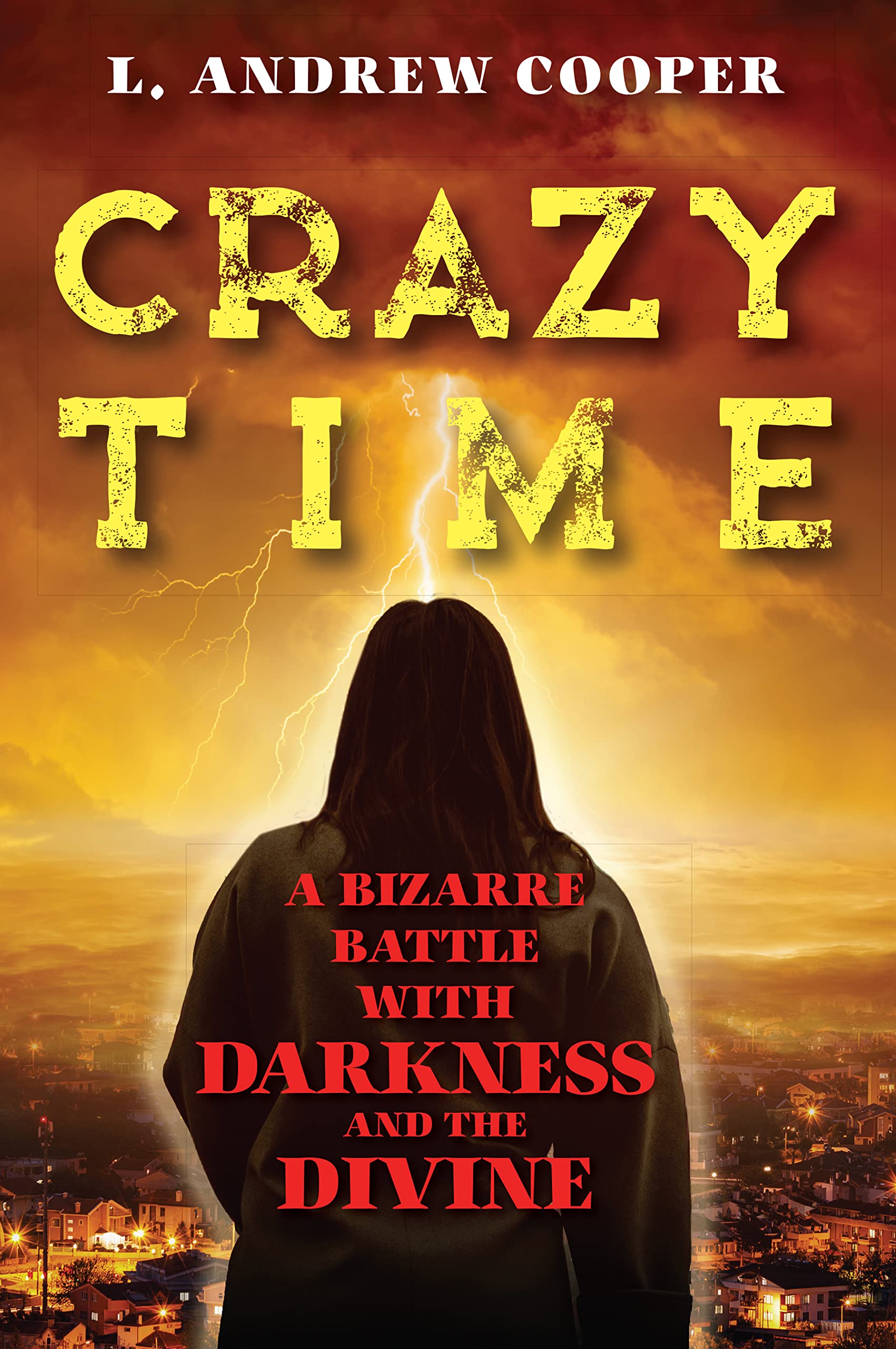Crazy Time: A Bizarre Battle with Darkness and the Divine (Kindle Edition)
