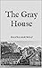 The Gray House
