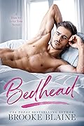 Bedhead (Hate to Love You, #1)