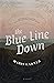 The Blue Line Down