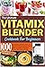 The Ultimate Vitamix Blende...