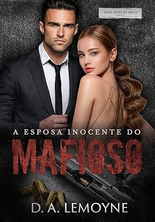 A Esposa Inocente do Mafioso (Alfas da Máfia, #3)