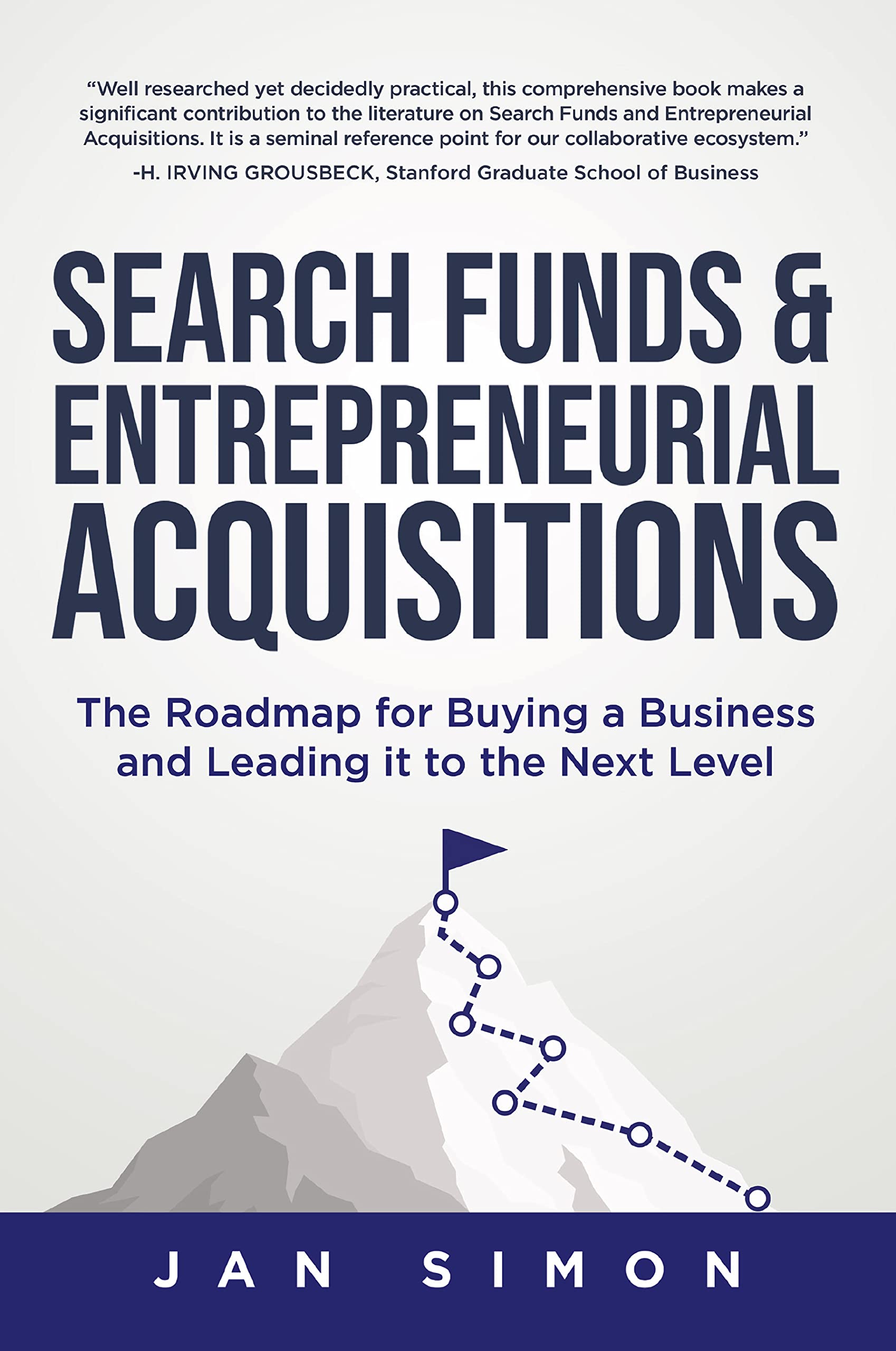 Search Funds & Entrepreneurial Acquisitions: The Roadmap for Buying a Business and Leading it to the Next Level (Kindle Edition)