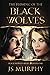 The Blessing of the Black Wolves by JS  Murphy