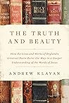Book cover for The Truth and Beauty: How the Lives and Works of England's Greatest Poets Point the Way to a Deeper Understanding of the Words of Jesus