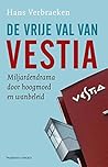 De vrije val van Vestia: Miljardendrama door hoogmoed en wanbeleid De vrije val van Vestia: Miljardendrama door hoogmoed en wanbeleid