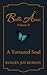 A Tortured Soul by Rollen Joy Buhian A Tortured Soul by Rollen Joy Buhian