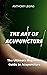 The Art of Acupuncture: The...