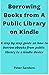 Borrowing Books from A Public Library on Kindle by Peter Sanders