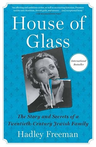 House of Glass: The Story and Secrets of a Twentieth-Century Jewish Family