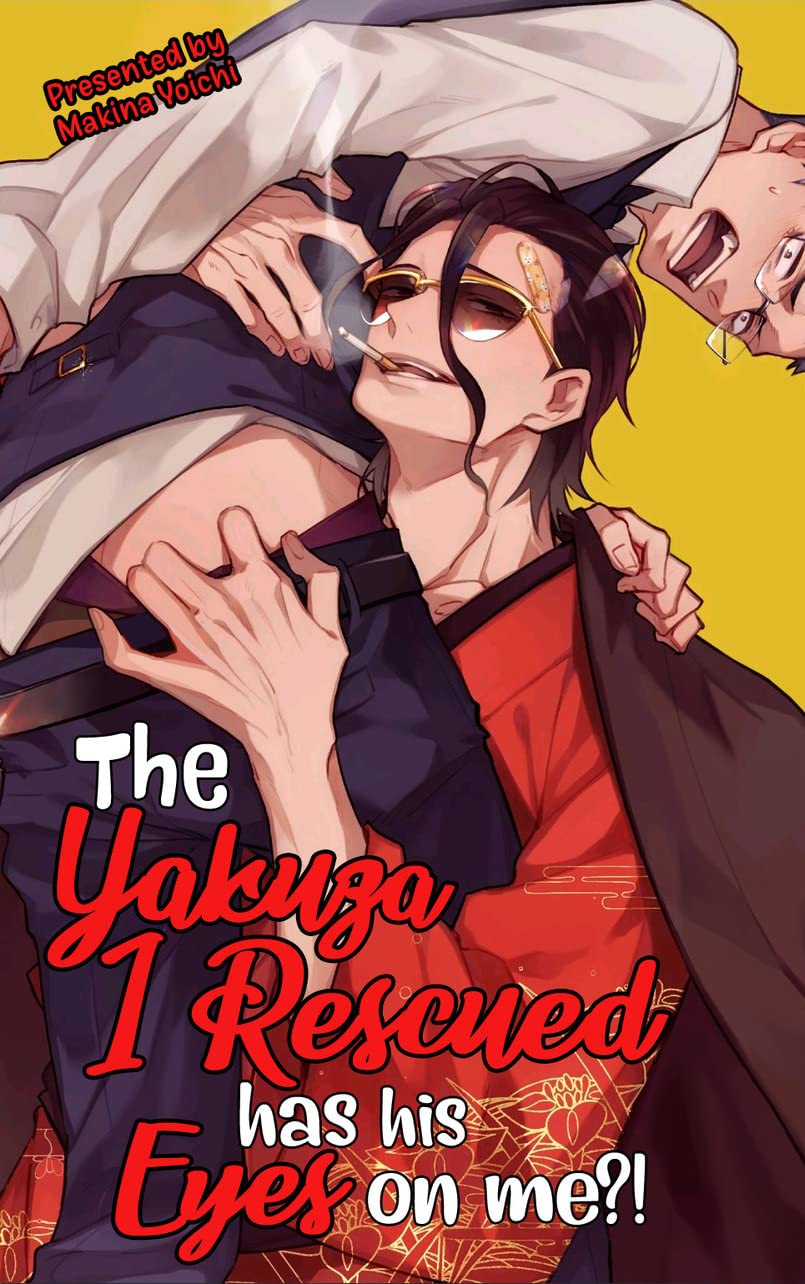 The Yakuza I Rescued Has His Eyes on Me? #1 (Kindle Edition)
