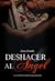 Deshacer Al Ángel (serie El...