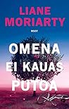 Omena ei kauas putoa by Liane Moriarty