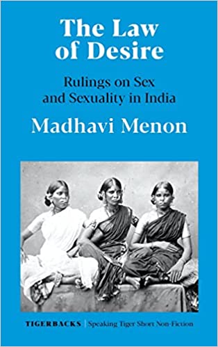 The Law of Desire: Rulings on Sex and Sexuality in India (Hardcover)