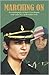 Marching On: An Autobiography of Major Priya Jhingan, Lady Cadet No.1 of The Indian Army