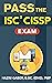 PASS the CISSP (Certified Information Systems Security Profes... by Hazim Gaber PASS the CISSP (Certified Information Systems Security Profes... by Hazim Gaber