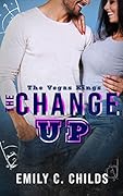 The Changeup (The Vegas Kings, #1)