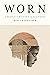 Worn: A People's History of...