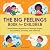 The Big Feelings Book for Children: Mindfulness Moments to Manage Anger, Excitement, Anxiety, and Sadness