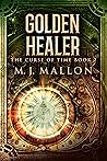 Golden Healer by M.J. Mallon